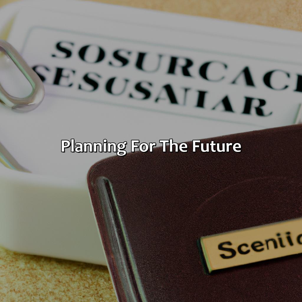 Planning for the Future-what happens to social security when you die?, 