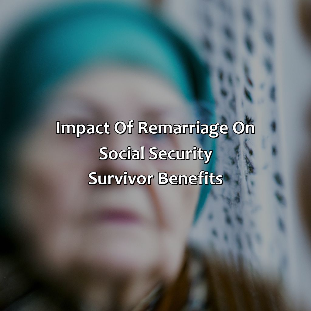 Impact of Remarriage on Social Security Survivor Benefits-what happens to social security when your spouse dies?, 