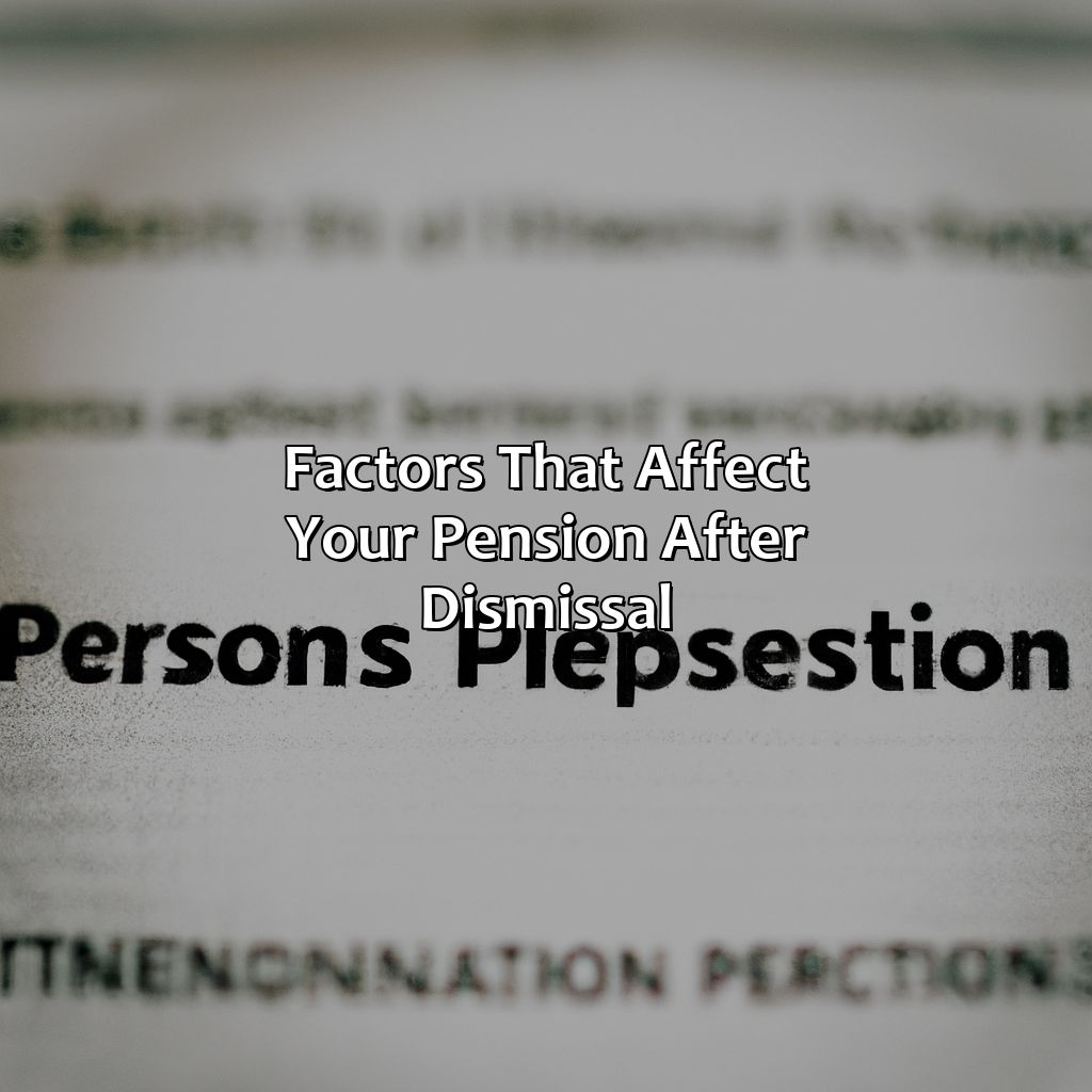 Factors That Affect Your Pension After Dismissal-what happens to your pension if you are dismissed?, 