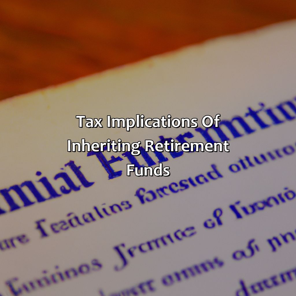 Tax Implications of Inheriting Retirement Funds-what happens to your retirement money when you die?, 