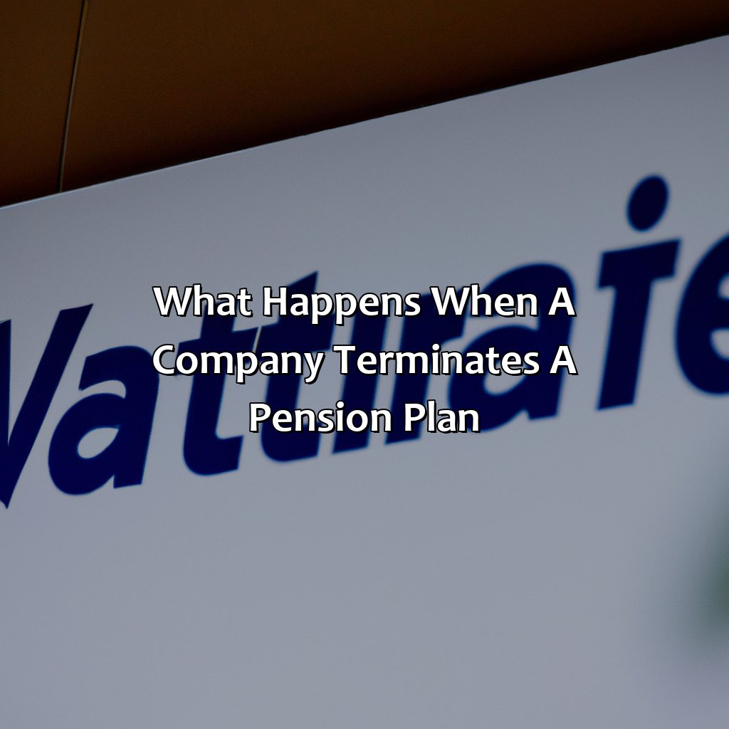 what happens when a company terminates a pension plan?,