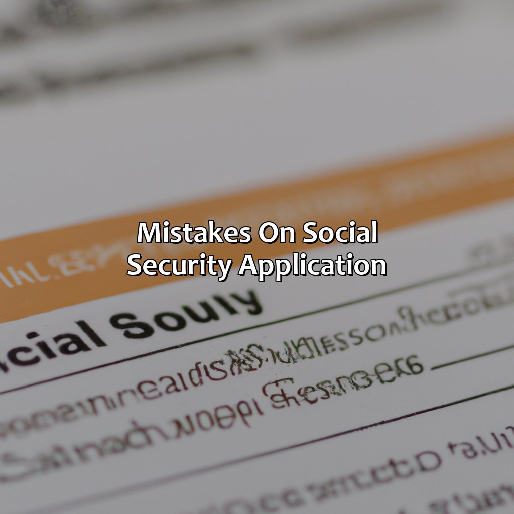 Mistakes on Social Security Application-what if i made a mistake on my social security application?, 