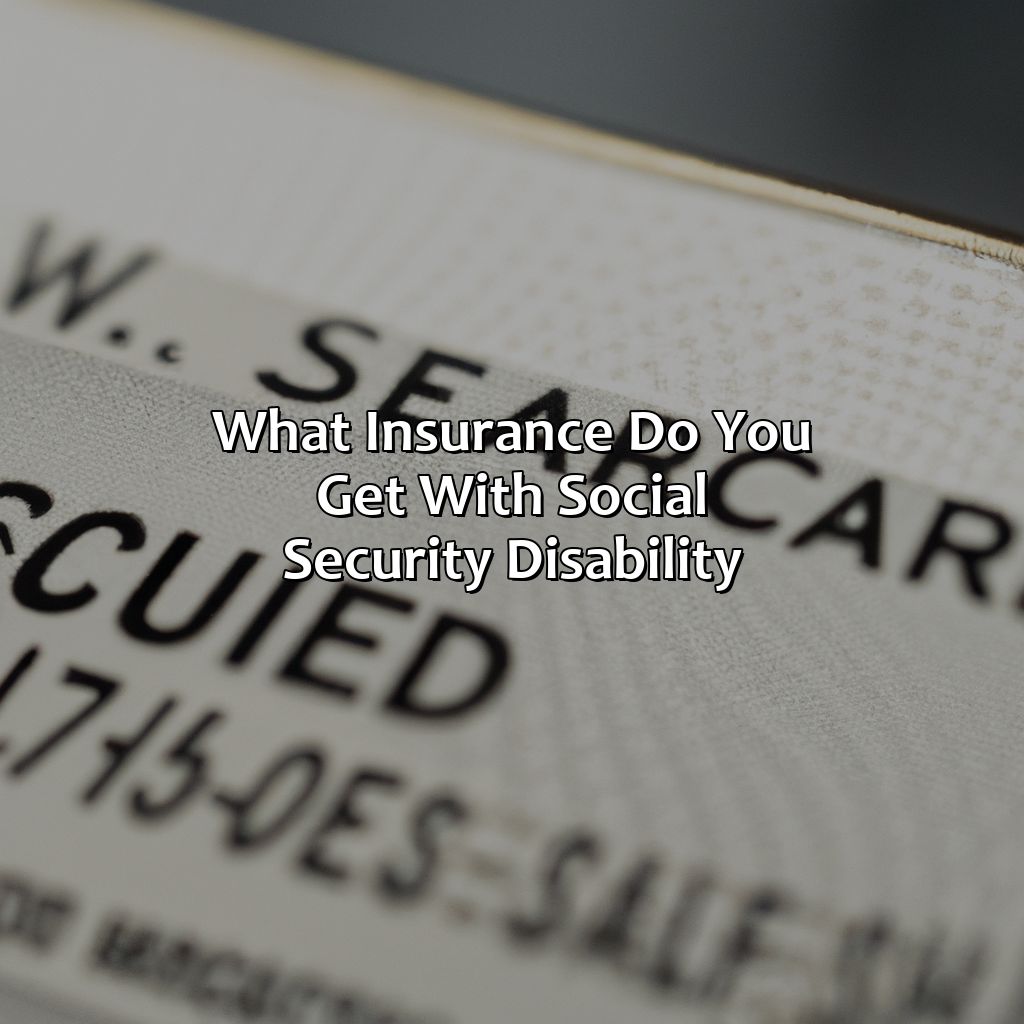 what insurance do you get with social security disability?,