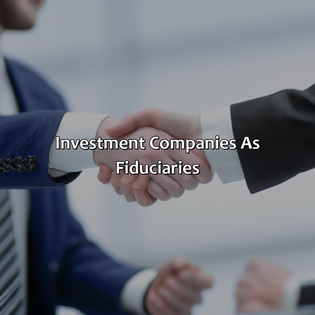 Investment companies as fiduciaries-what investment companies are fiduciaries?, 