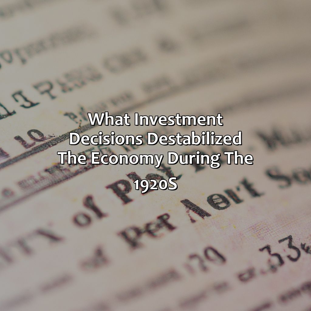 What Investment Decisions Destabilized The Economy During The 1920S?