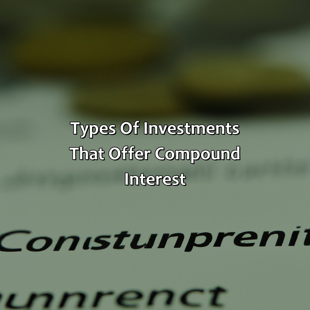 Types of Investments that offer Compound Interest-what investment gives compound interest?, 