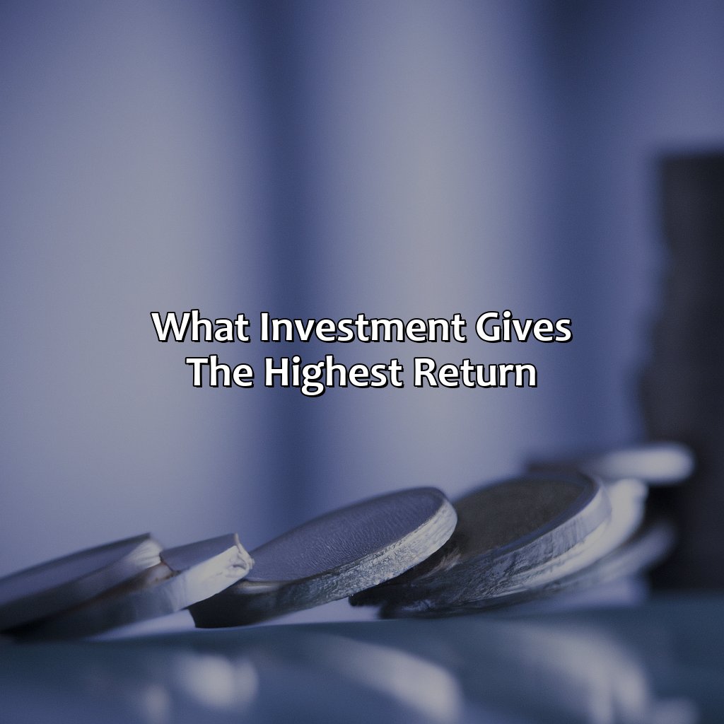 What Investment Gives The Highest Return?