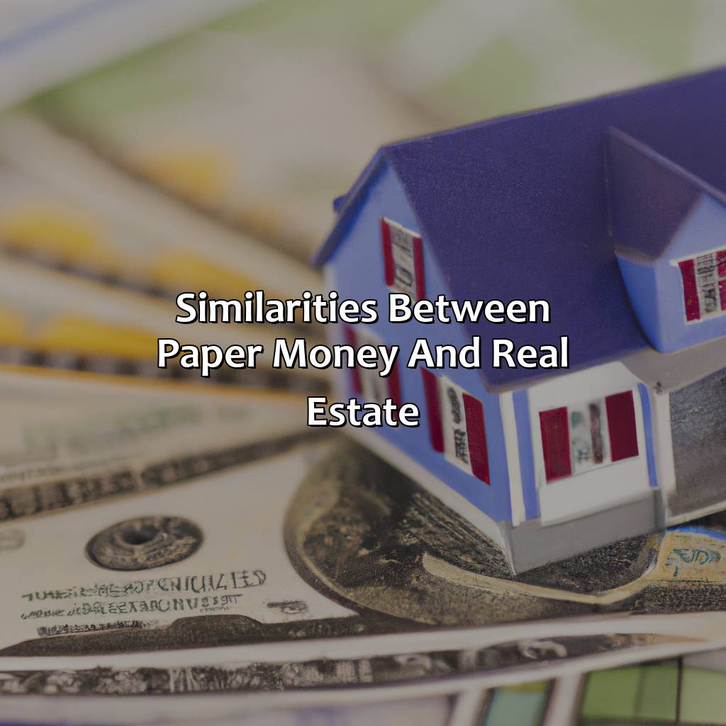 Similarities between Paper Money and Real Estate-what investment is similar to the first paper money?, 