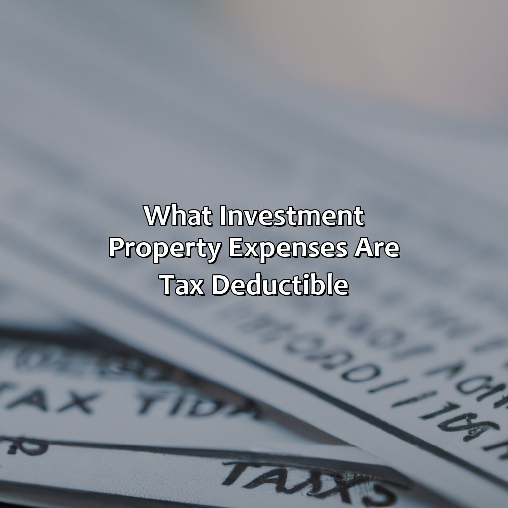 What Investment Property Expenses Are Tax Deductible?