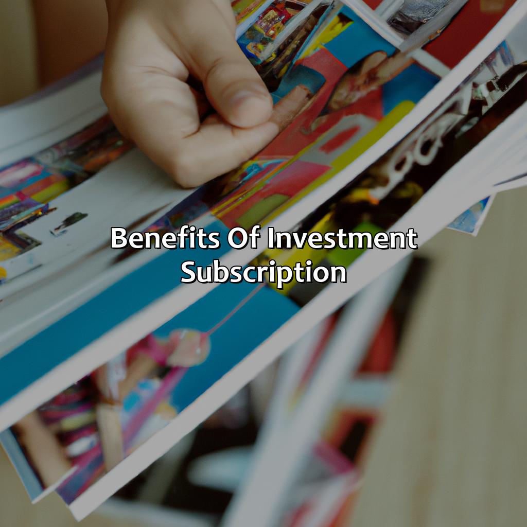 Benefits of Investment Subscription-what investment subscription?, 