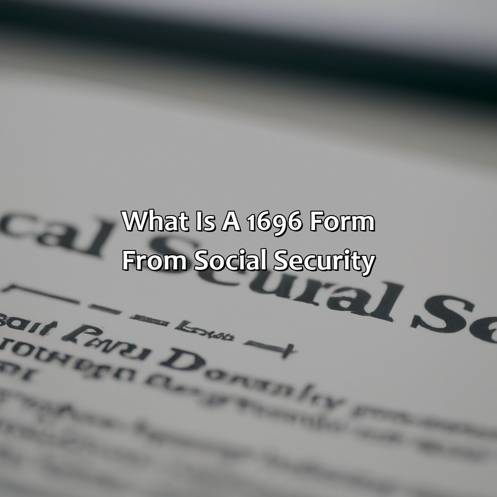 What Is A 1696 Form From Social Security?