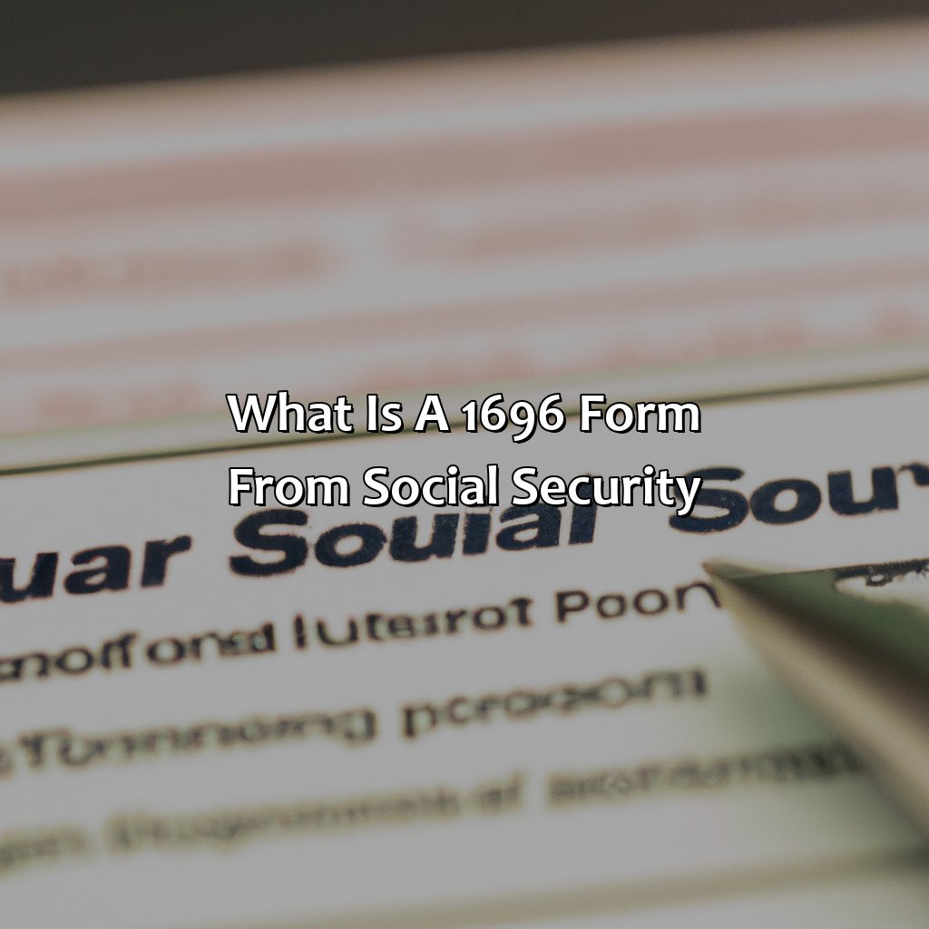 What is a 1696 form from Social Security?-what is a 1696 form from social security?, 