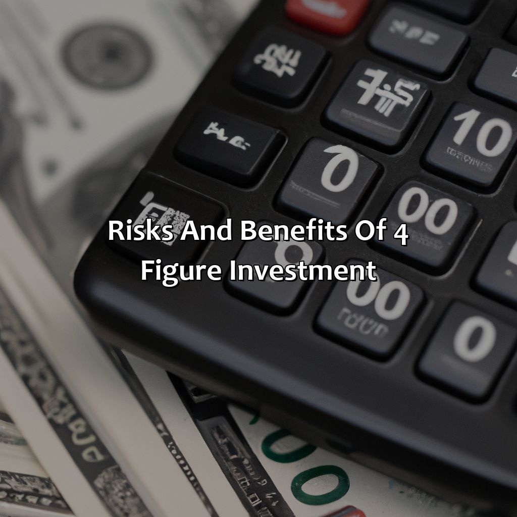 Risks and benefits of 4 figure investment-what is a 4 figure investment?, 