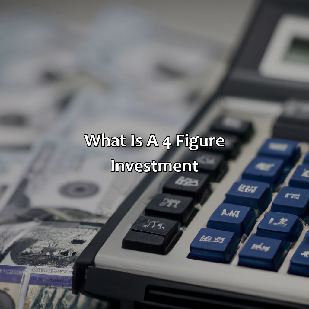 What Is A 4 Figure Investment?
