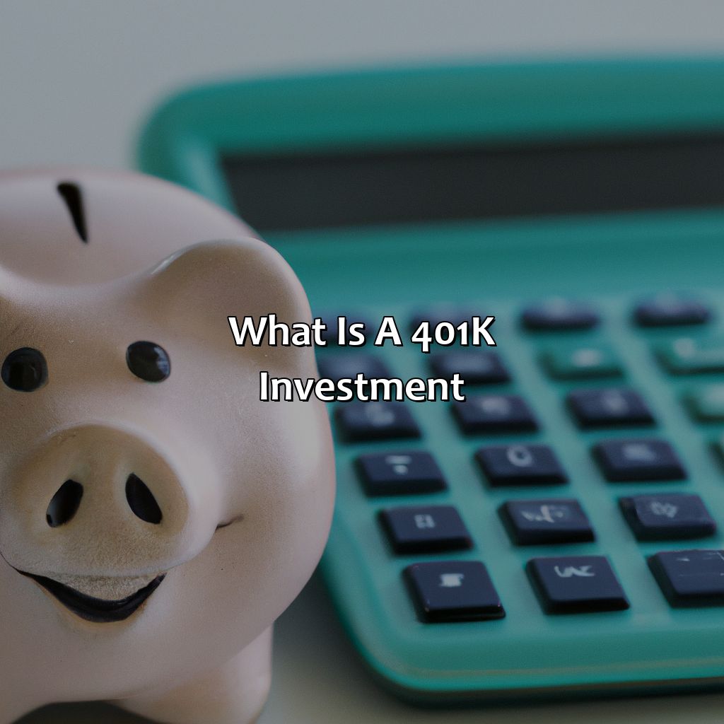 What is a 401k investment?-what is a 401k investment?, 