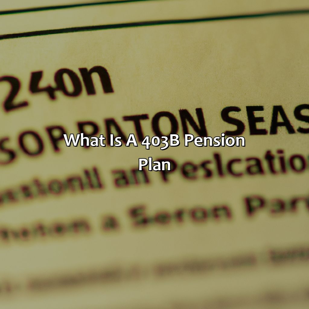 What Is A 403B Pension Plan?