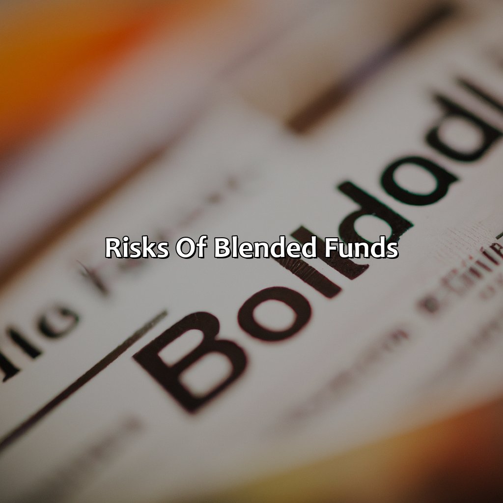 Risks of blended funds-what is a blended fund investment?, 