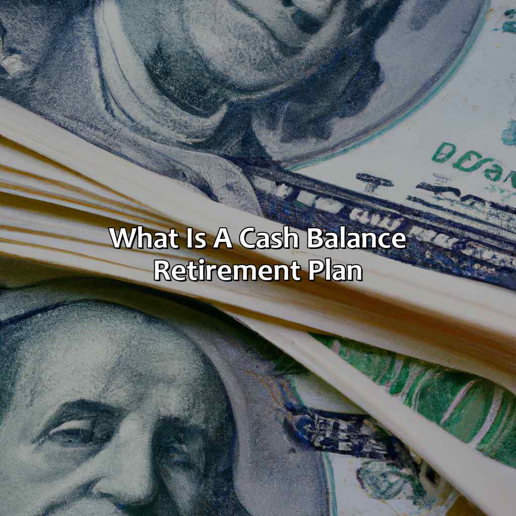 What is a Cash Balance Retirement Plan?-what is a cash balance retirement plan?, 