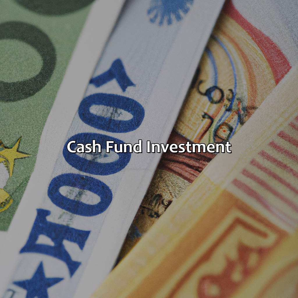 Cash Fund Investment-what is a cash fund investment?, 