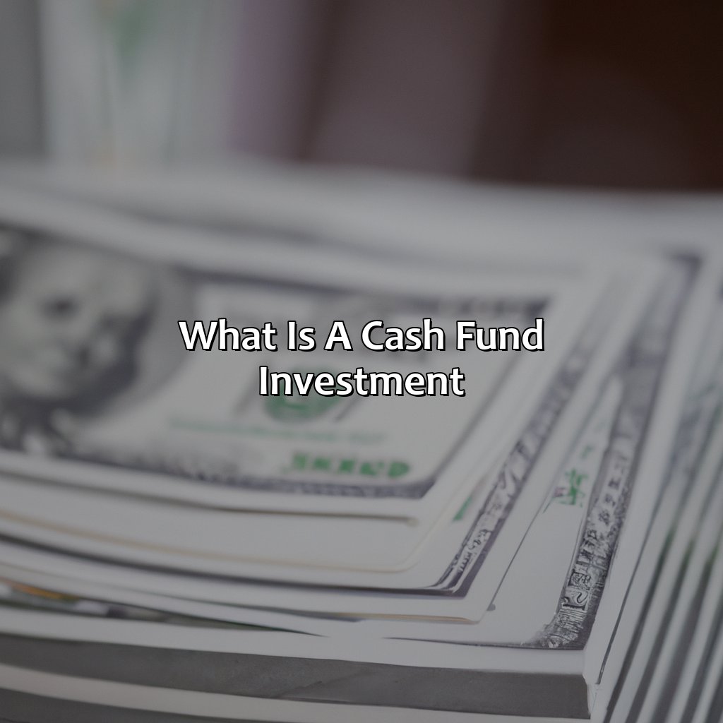 What Is A Cash Fund Investment?