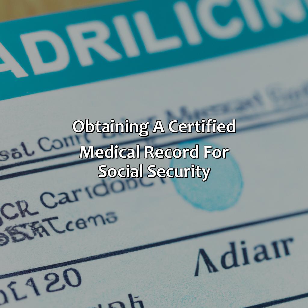 Obtaining a Certified Medical Record for Social Security-what is a certified medical record for social security?, 