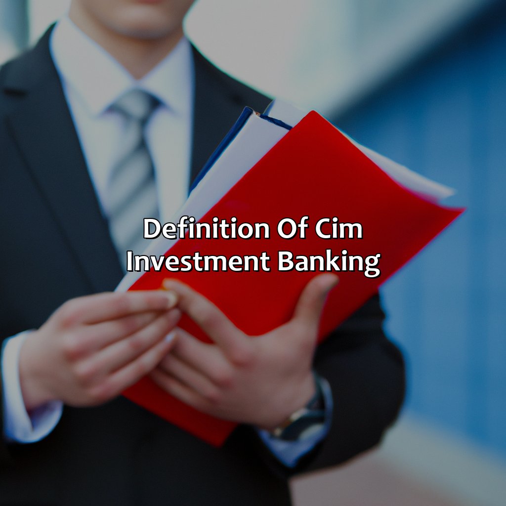 Definition of CIM Investment Banking-what is a cim investment banking?, 