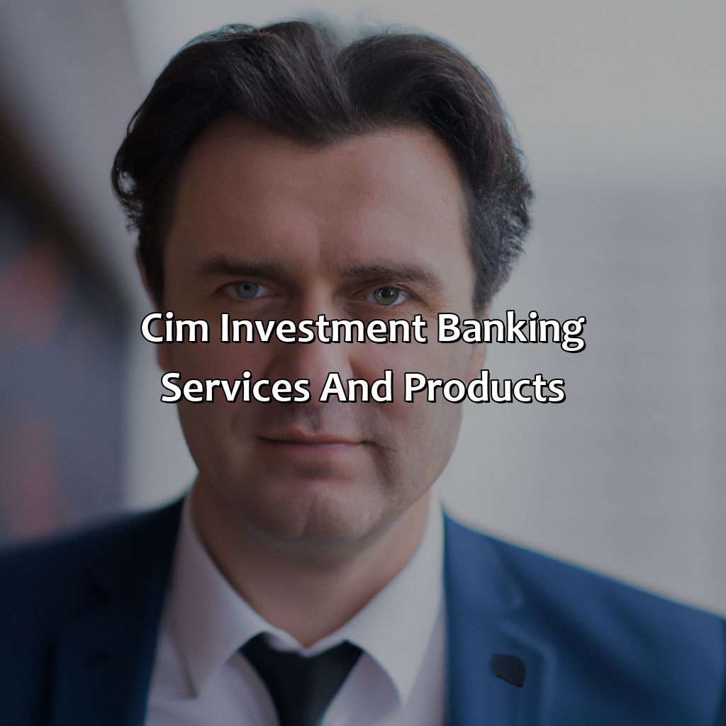 CIM Investment Banking services and products-what is a cim investment banking?, 