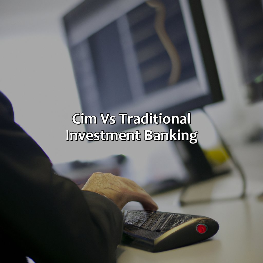 CIM vs Traditional Investment Banking-what is a cim investment banking?, 