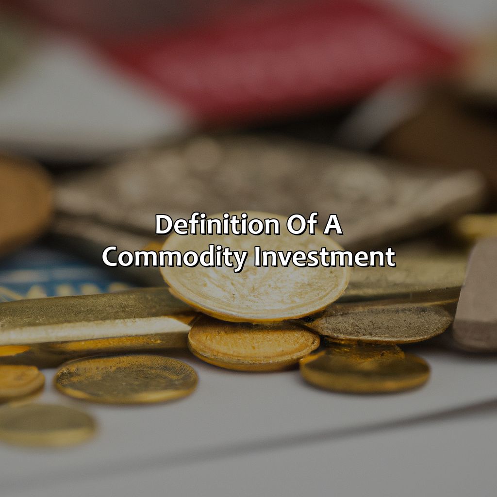 Definition of a Commodity Investment-what is a commodity investment?, 
