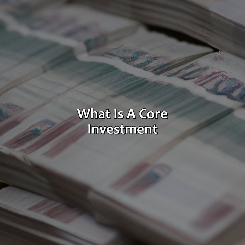 What Is A Core Investment?