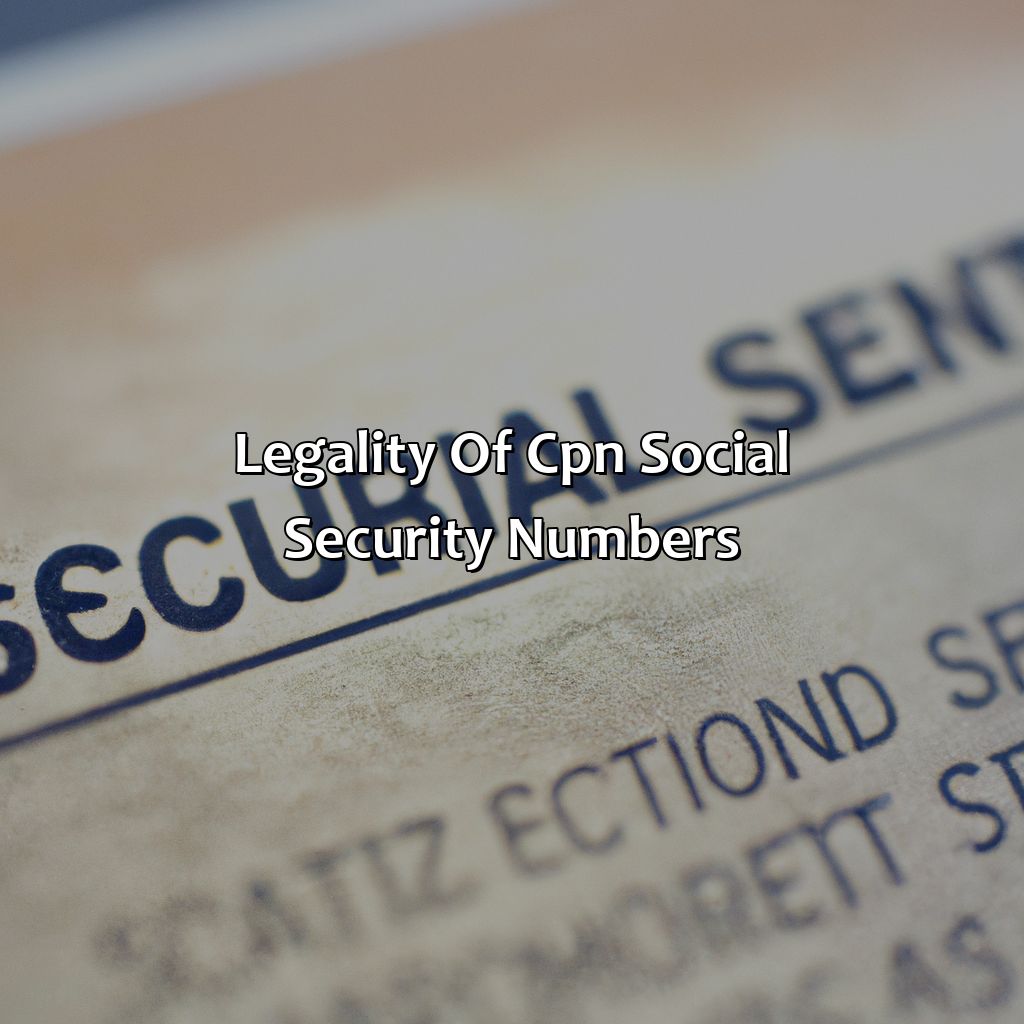 Legality of CPN Social Security Numbers-what is a cpn social security number?, 