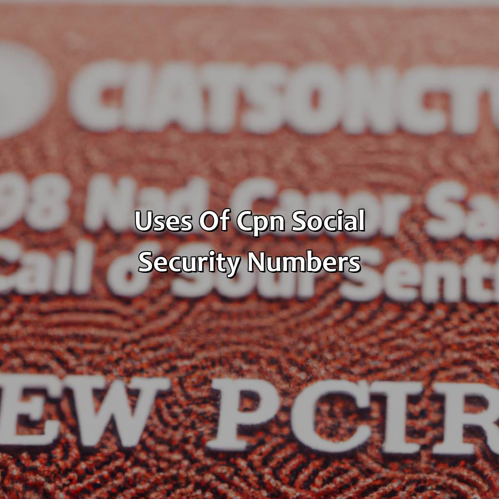 Uses of CPN Social Security Numbers-what is a cpn social security number?, 