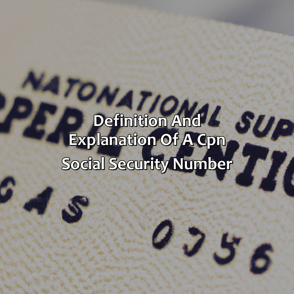 Definition and Explanation of a CPN Social Security Number-what is a cpn social security number?, 