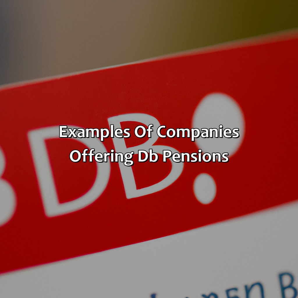 Examples of Companies Offering DB Pensions-what is a db pension?, 