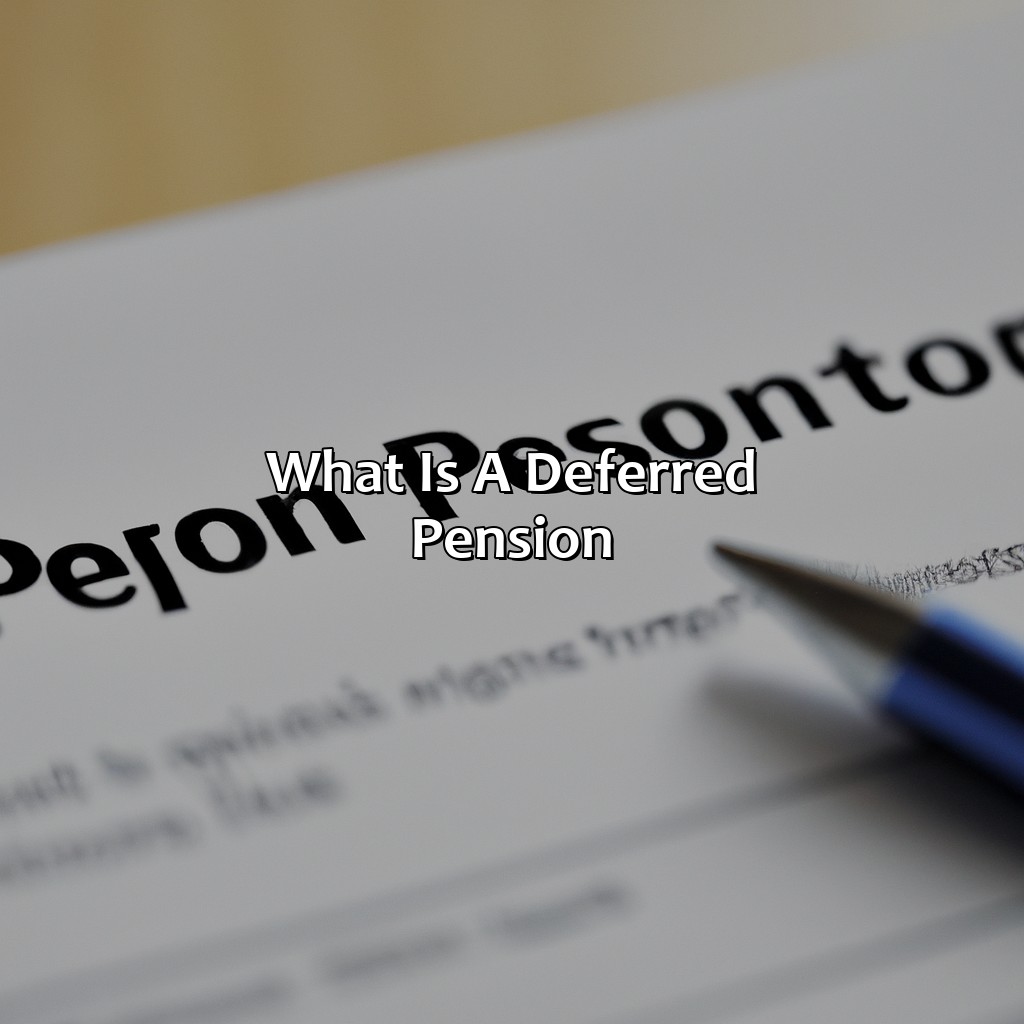 What Is A Deferred Pension?