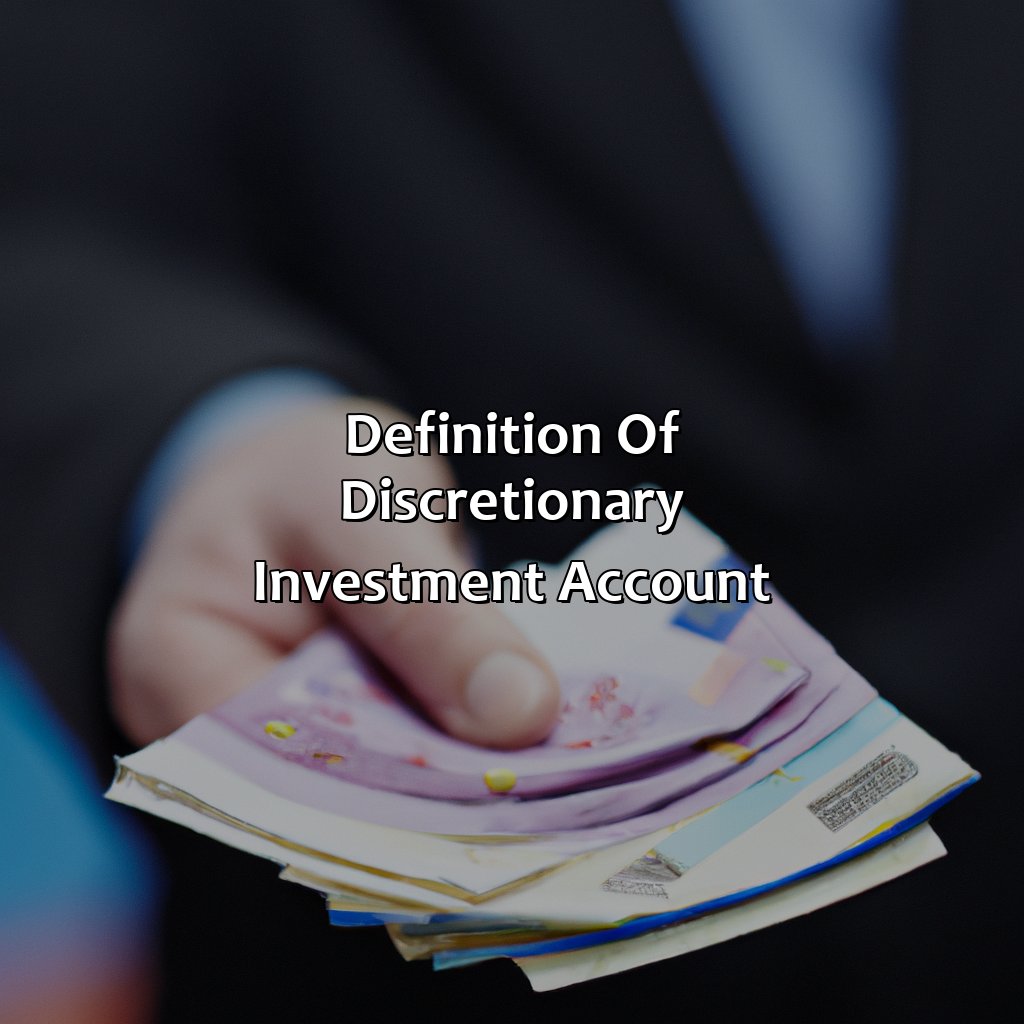 Definition of Discretionary Investment Account-what is a discretionary investment account?, 