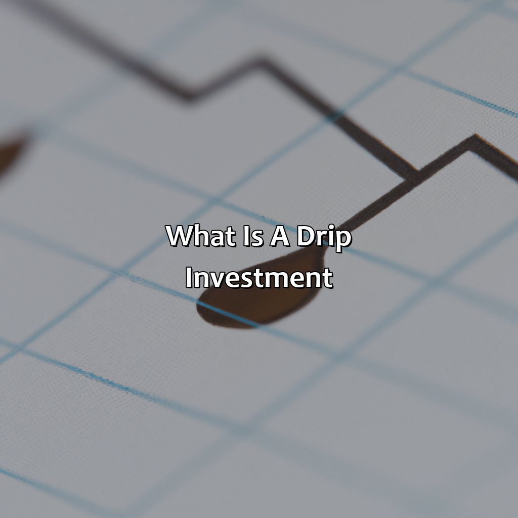 What Is A Drip Investment?