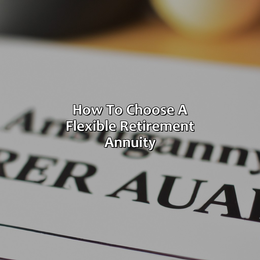 How to choose a flexible retirement annuity-what is a flexible retirement annuity?, 