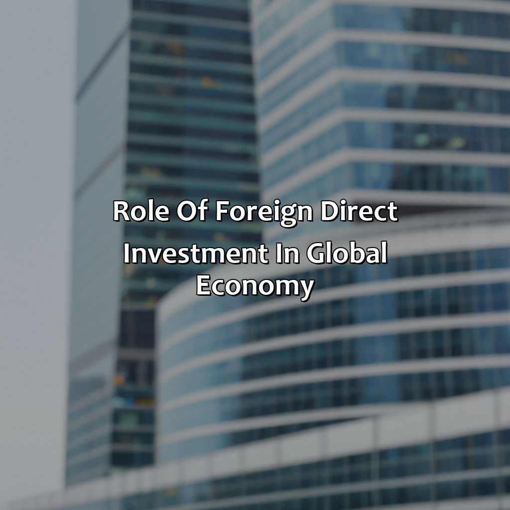 Role of Foreign Direct Investment in Global Economy-what is a foreign direct investment?, 