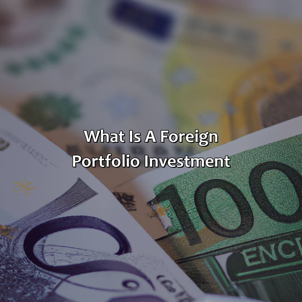 What is a Foreign Portfolio Investment?-what is a foreign portfolio investment?, 