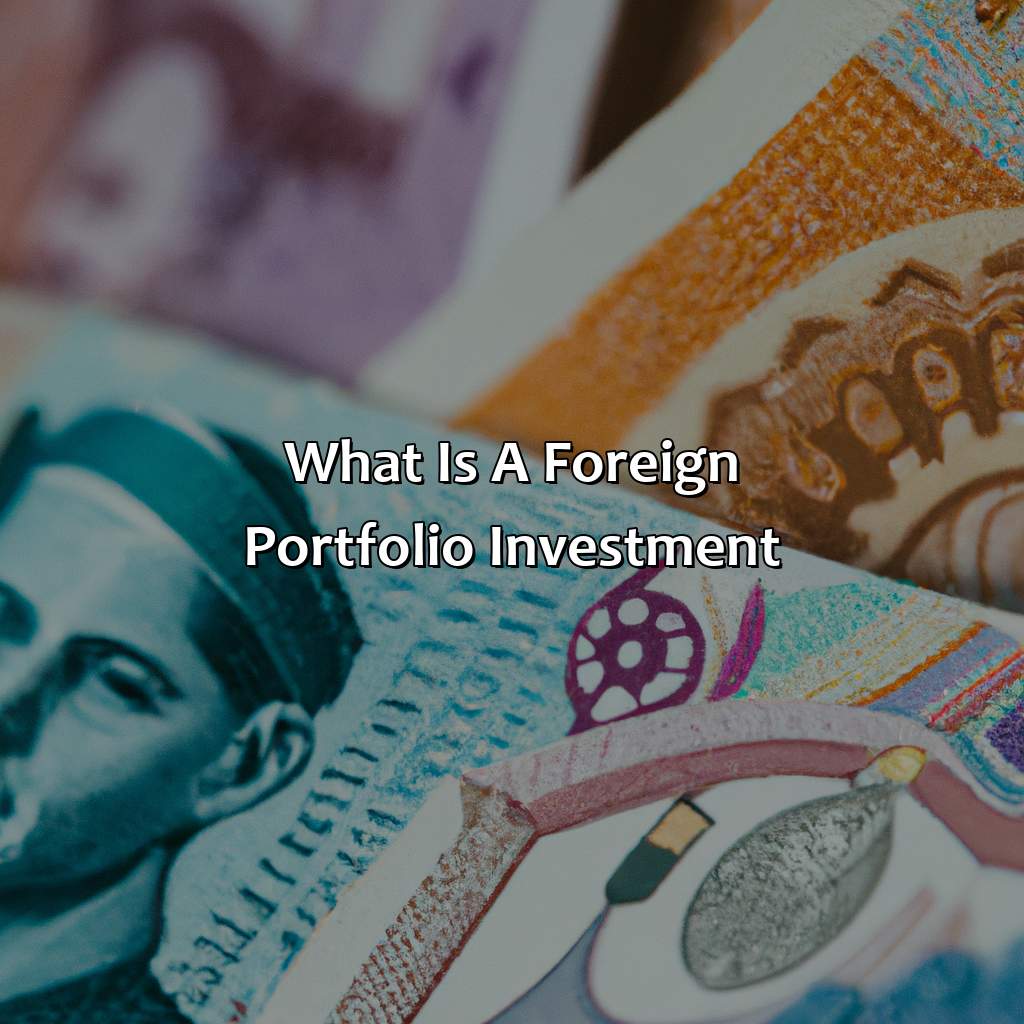 What Is A Foreign Portfolio Investment?
