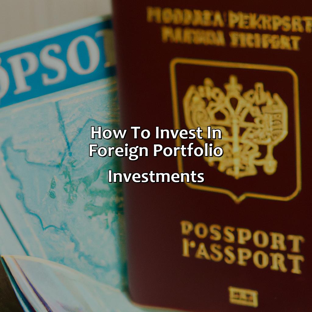 How to Invest in Foreign Portfolio Investments-what is a foreign portfolio investment?, 