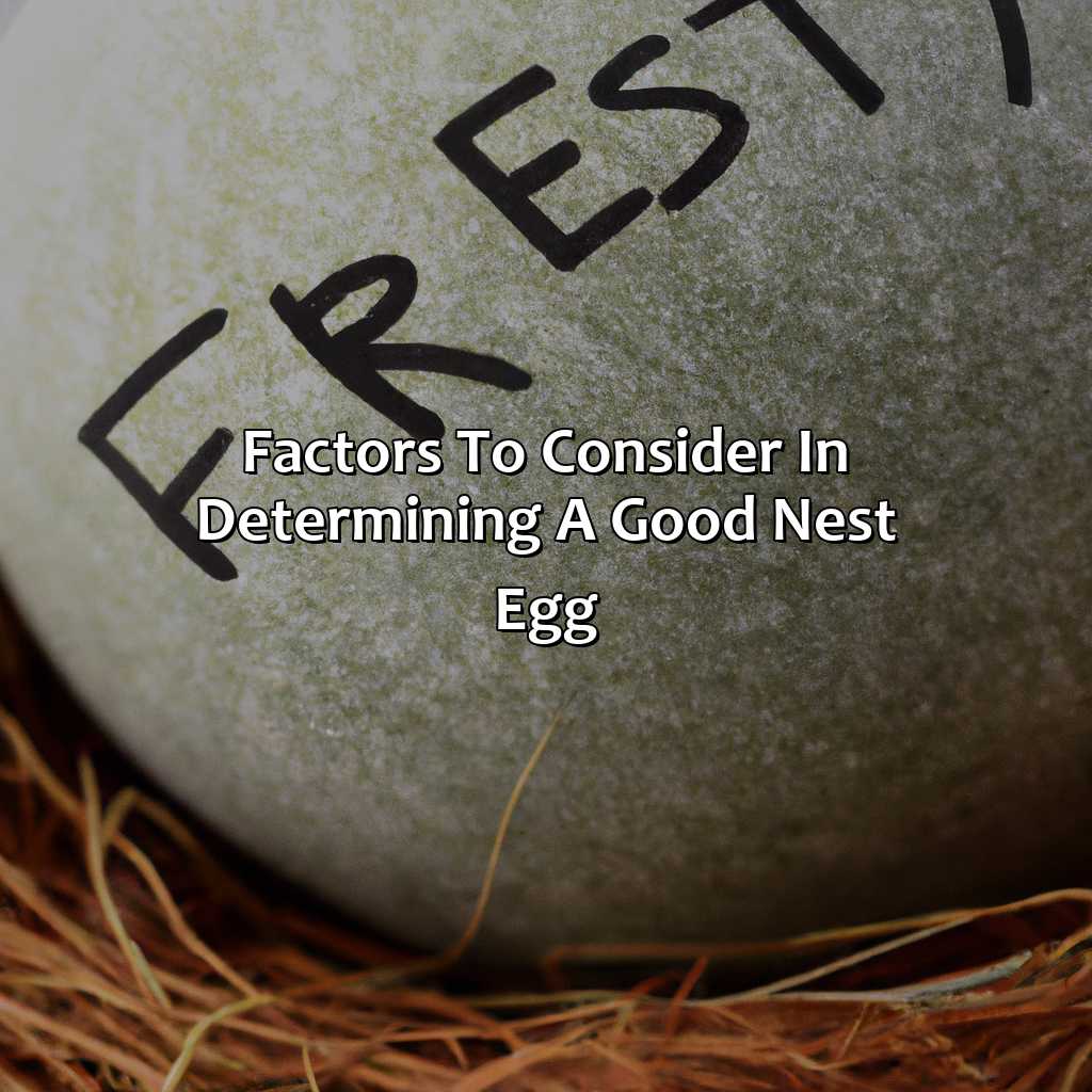 Factors to consider in determining a good nest egg-what is a good nest egg for retirement?, 