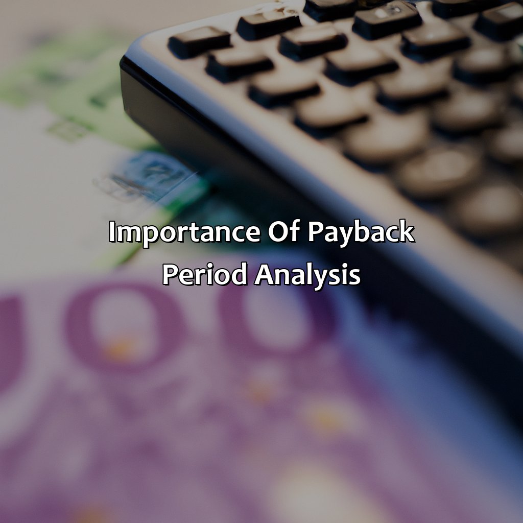 Importance of Payback Period Analysis-what is a good payback period for an investment?, 