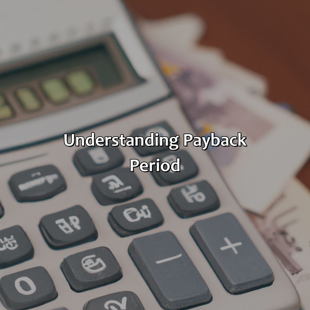 Understanding Payback Period-what is a good payback period for an investment?, 