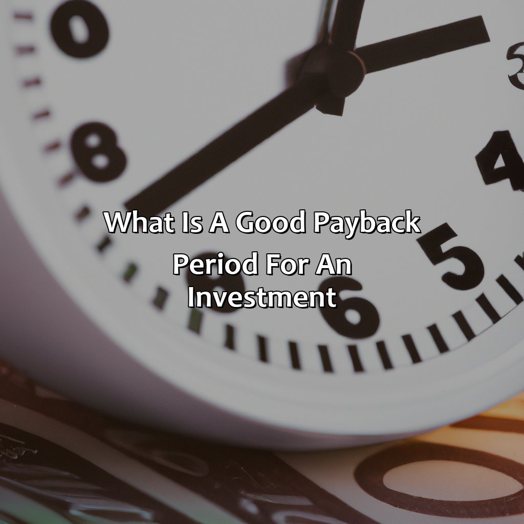 What Is A Good Payback Period For An Investment?