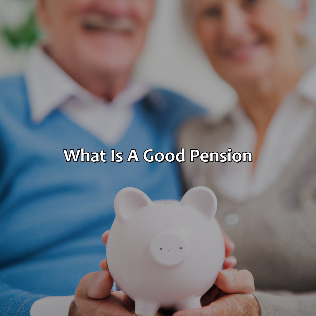 What is a Good Pension?-what is a good pension?, 