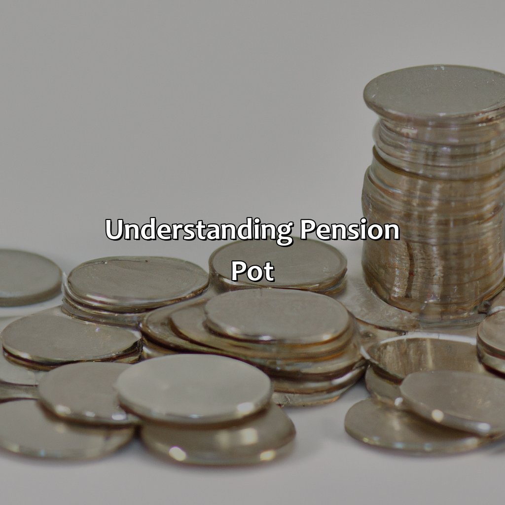 Understanding Pension Pot-what is a good pension pot at 55?, 