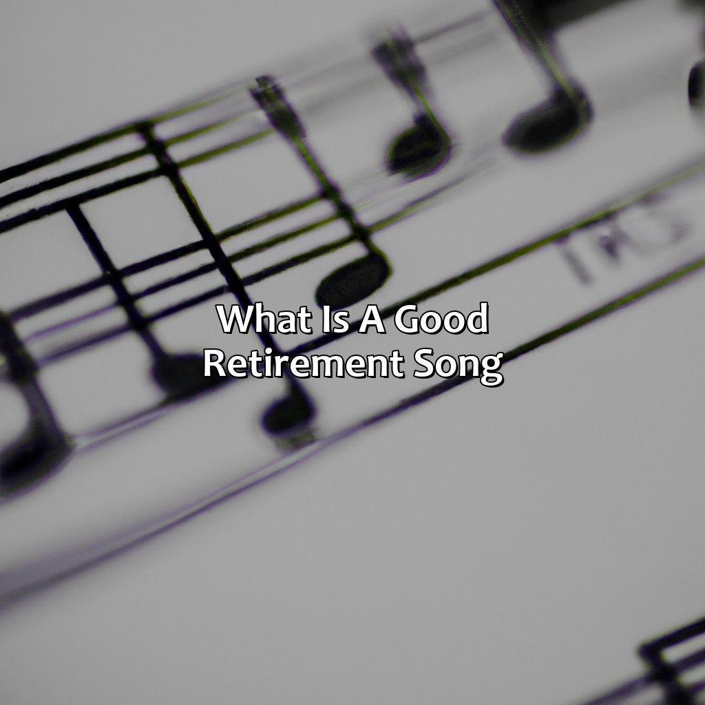 What Is A Good Retirement Song?