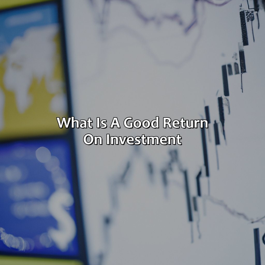 What Is A Good Return On Investment?